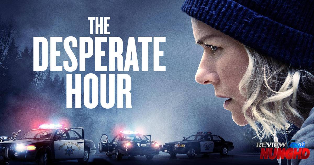 รีวิวหนัง The Desperate Hour (2021) : ฝ่าวิกฤตหนีตาย | เว็บรีวิวหนัง