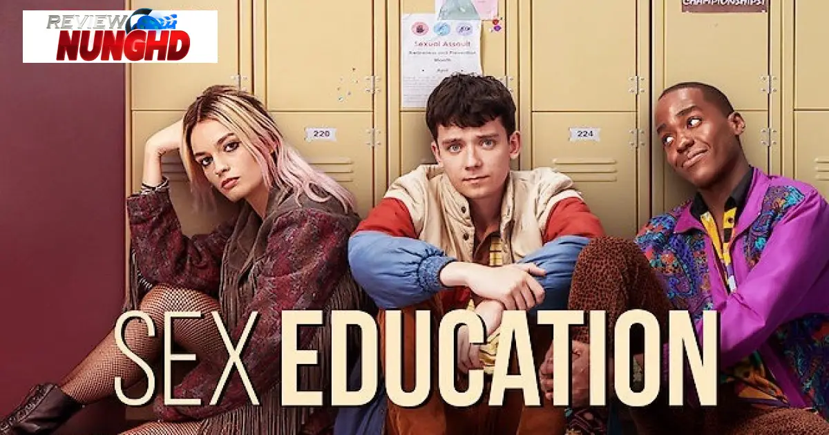 Sex Education เพศศึกษา หลักสูตรเร่งรักไม่เร่งเร้า | รีวิวหนัง Netflix